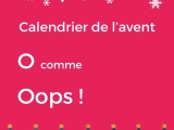 O comme Oops !